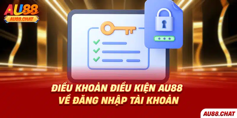 Điều khoản điều kiện Au88 về đăng nhập tài khoản
